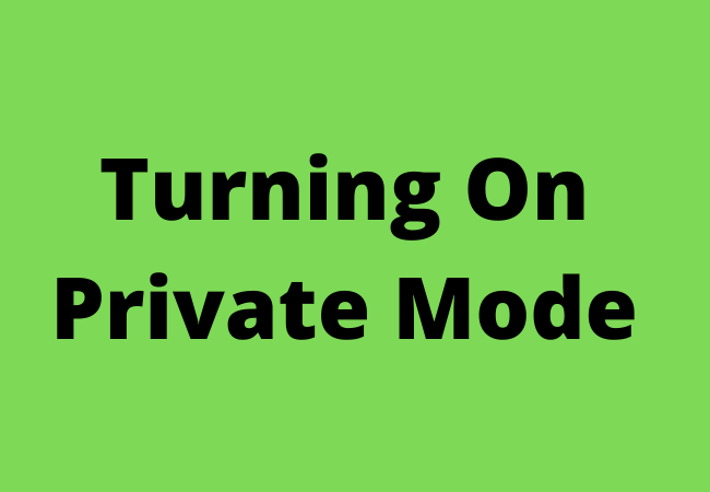 Turning On Private Mode