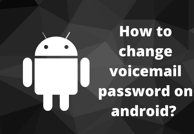 How to change voicemail password on android? 