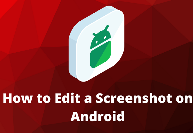 How to Edit a Screenshot on Android