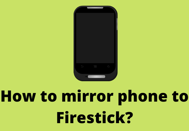 How to mirror phone to Firestick?