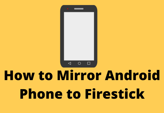 How to Mirror Android Phone to Firestick