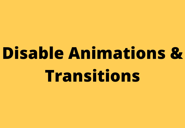 Disable Animations & Transitions