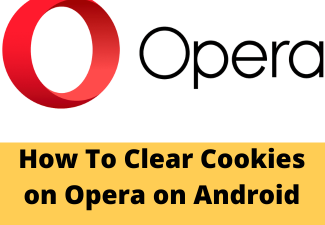 How To Clear Cookies on Opera on Android