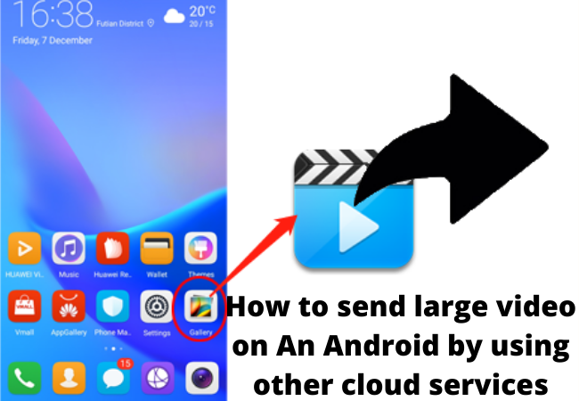 How to send large video on An Android by using other cloud services