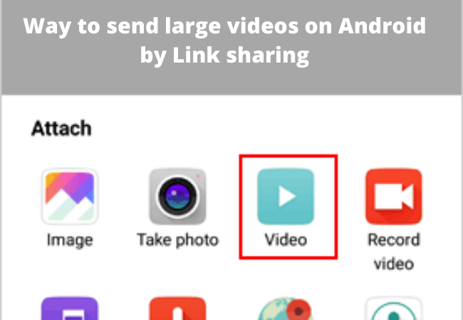 Way to send large videos on Android by Link sharing