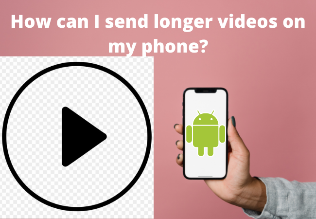 How can I send longer videos on my phone?