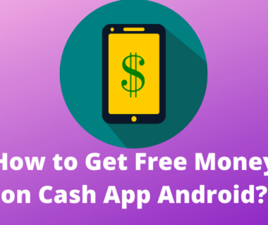 How to Get Free Money on Cash App Android?
