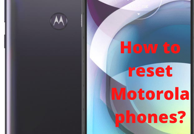 How to reset Motorola phones?