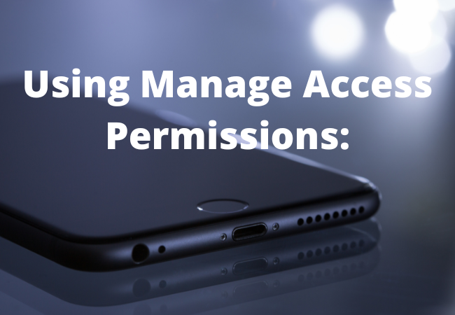 Using Manage Access Permissions: