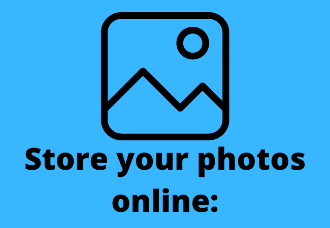 Store your photos online: