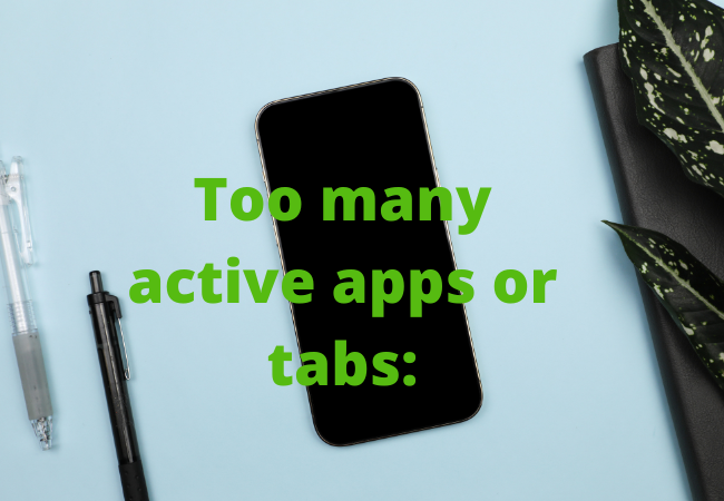 Too many active apps or tabs: