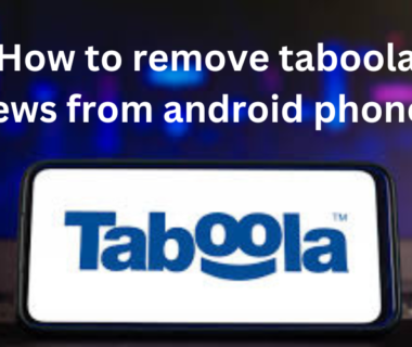 How to remove taboola news from android phone